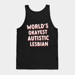 worlds okayest autistic lesbian Tank Top